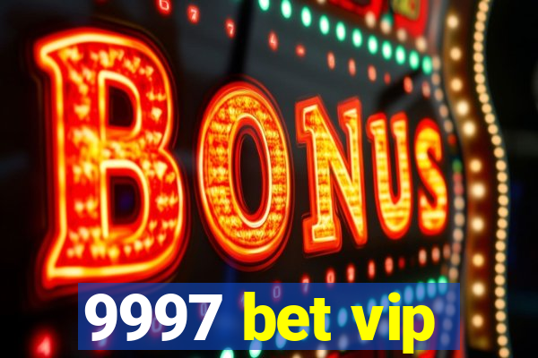 9997 bet vip